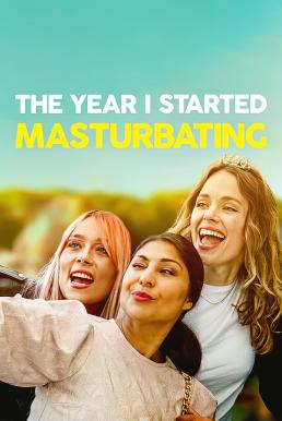 ดูหนังออนไลน์ฟรี The Year I Started Masturbating (2022) บรรยายไทย