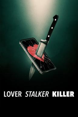ดูหนังออนไลน์ฟรี Lover, Stalker, Killer คนรัก สตอล์กเกอร์ ฆาตกร (2024) NETFLIX บรรยายไทย