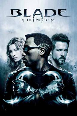 ดูหนังออนไลน์ฟรี Blade 3 Trinity (2004) เบลด 3 อำมหิตพันธุ์อมตะ