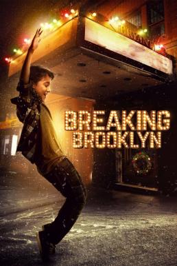ดูหนังออนไลน์ฟรี Breaking Brooklyn (2018) สเต็ปหัวใจบรู๊คลิน