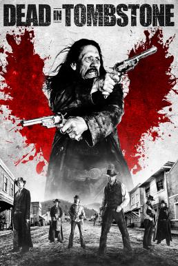 ดูหนังออนไลน์ Dead in Tombstone (2013) เพชฌฆาตพันธุ์นรก
