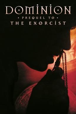 ดูหนังออนไลน์ฟรี Dominion Prequel to the Exorcist (2005) โดมิเนียน เปิดตำนานสาปสยอง