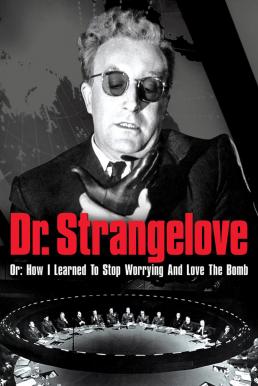 ดูหนังออนไลน์ฟรี Dr. Strangelove (1964) ด็อกเตอร์เสตรนจ์เลิฟ