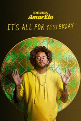 ดูหนังออนไลน์ฟรี Emicida AmarElo-It’s All For Yesterday (2020) บทเพลงเพื่อวันวาน