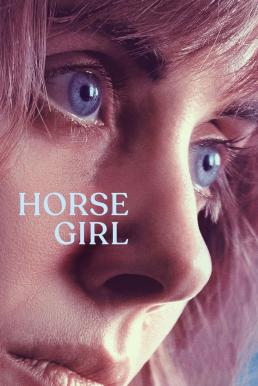 ดูหนังออนไลน์ฟรี Horse Girl (2020) ฮอร์ส เกิร์ล