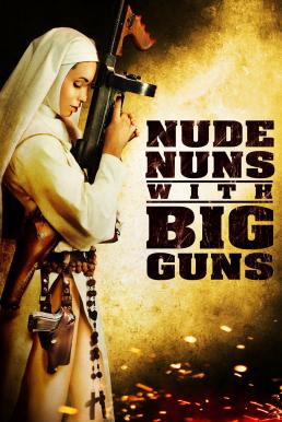 ดูหนังออนไลน์ Nude Nuns with Big Guns (2010) ล้างบาปแม่ชีปืนโหด