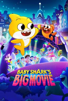 ดูหนังออนไลน์ฟรี Baby Shark’s Big Movie (2024)