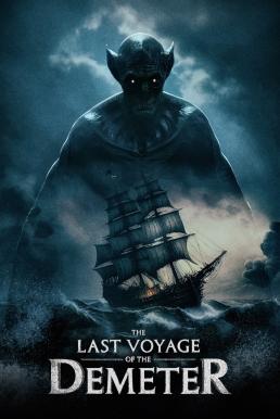 ดูหนังออนไลน์ฟรี The Last Voyage of the Demeter การเดินทางครั้งสุดท้ายของเดอมิเทอร์ (2023)