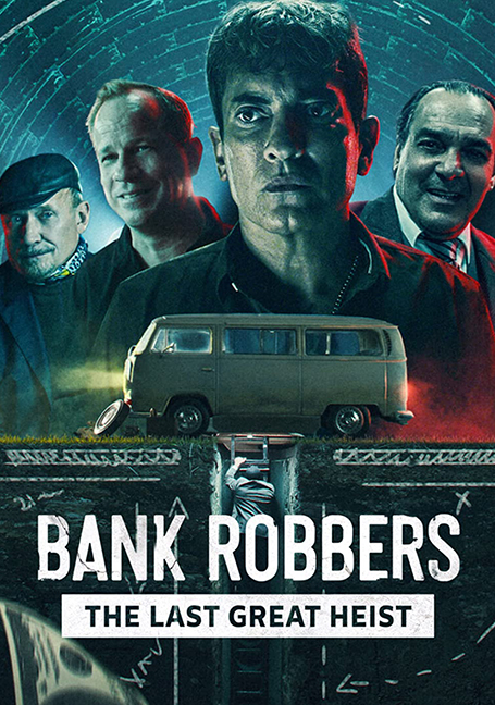 ดูหนังออนไลน์ Bank Robbers: The Last Great Heist (2022) ปล้นใหญ่ครั้งสุดท้าย