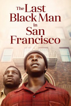 ดูหนังออนไลน์ฟรี The Last Black Man in San Francisco (2019) ชายผิวดำคนสุดท้ายในซานฟรานซิสโก