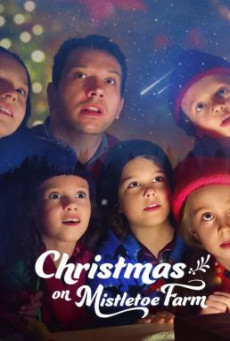 ดูหนังออนไลน์ Christmas on Mistletoe Farm คริสต์มาสใต้ต้นรัก (2022) NETFLIX