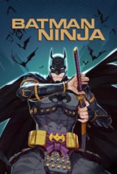 ดูหนังออนไลน์ Batman Ninja แบทแมน นินจา