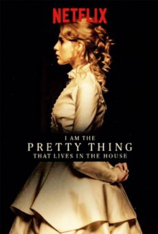 ดูหนังออนไลน์ฟรี I Am the Pretty Thing That Lives in the House (2016) ฉันคือสิ่งมีชีวิตที่งดงามที่สุดในบ้านหลังนี้