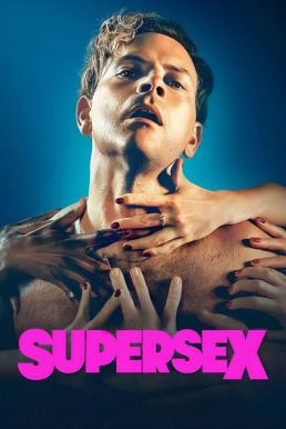 ดูหนังออนไลน์ Supersex ซูเปอร์เซ็กส์ Season 1 (2024) Netflix บรรยายไทย